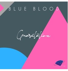 Blue Blood - Gravitation