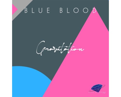 Blue Blood - Gravitation