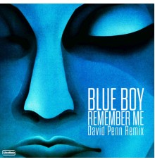 Blue Boy - Remember Me (David Penn Remix)