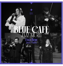 Blue Cafe - Blue Cafe Jazz Night  (Live)