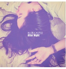 Blue Castle - After Night