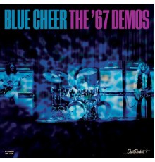 Blue Cheer - The '67 Demos