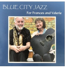 Blue City Jazz - For Frances and Valerie