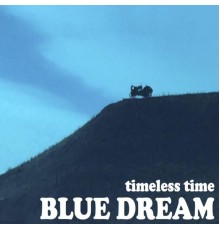 Blue Dream - Timeless Time