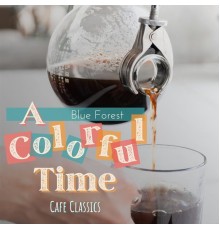 Blue Forest, Ayumu Ono - A Colorful Time - Cafe Classics