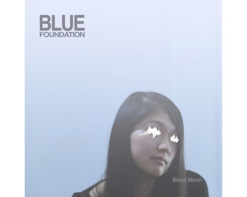 Blue Foundation - Blood Moon