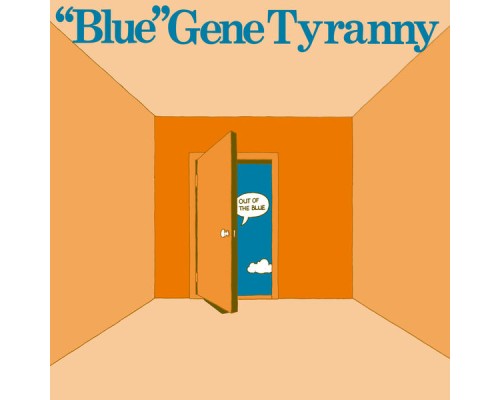"Blue" Gene Tyranny - Out of the Blue  (40th Anniversary Remaster)