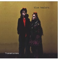 Blue Healers - Transmissions