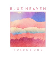 Blue Heaven - Volume One