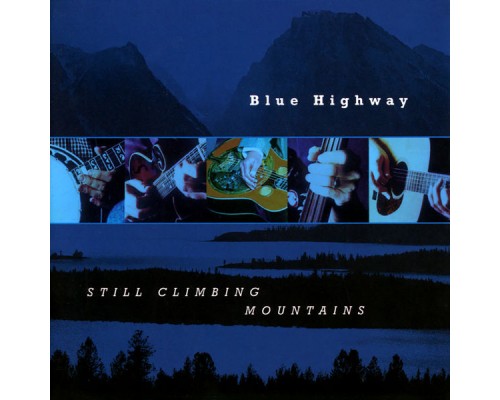 Blue Highway - Still Climbing Mountains