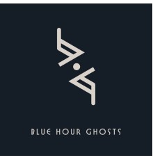 Blue Hour Ghosts - Blue Hour Ghosts