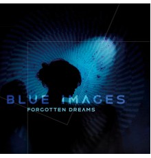 Blue Images - Forgotten Dreams