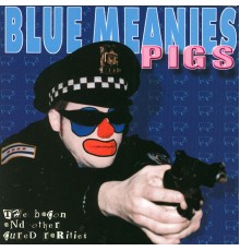 Blue Meanies - Pigs