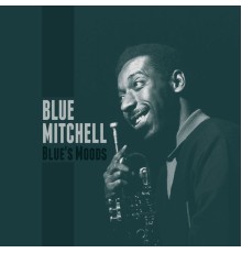 Blue Mitchell - Blue's Moods