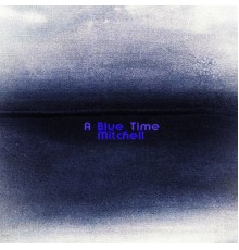 Blue Mitchell - A Blue Time