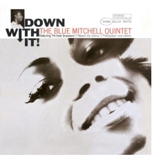 Blue Mitchell - Down With It