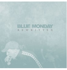 Blue Monday - Rewritten