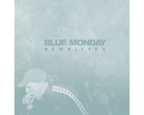 Blue Monday - Rewritten