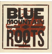 Blue Mountain - Roots