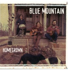 Blue Mountain - Home Grown