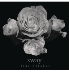 Blue October - Sway