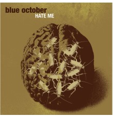 Blue October - Hate Me