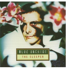 Blue Orchids - The Sleeper