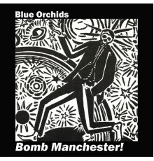 Blue Orchids - Bomb Manchester!