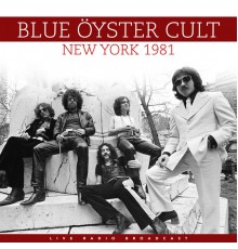 Blue Öyster Cult - New York 1981 (Live)