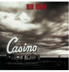 Blue Rodeo - Casino