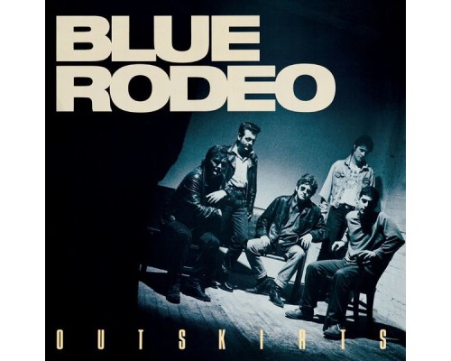 Blue Rodeo - Outskirts