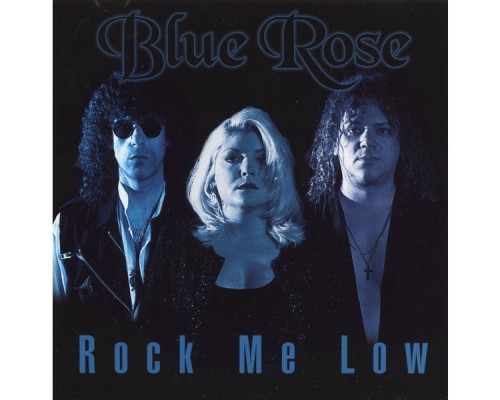 Blue Rose - Rock Me Low