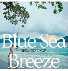 Blue Sea Breeze - ボサノバリラックス