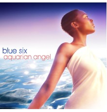 Blue Six - Aquarian Angel