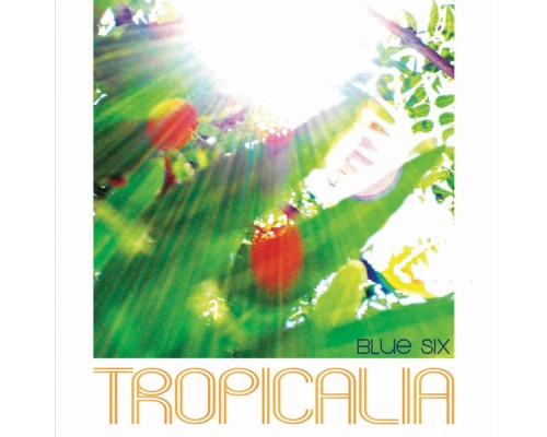 Blue Six - Tropicalia