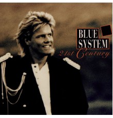 Blue System - 21st Century