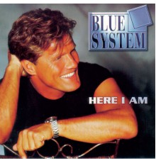 Blue System - Here I Am