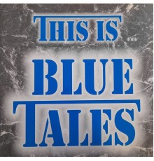 Blue Tales - This Is