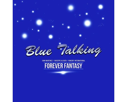 Blue Talking - Forever Fantasy