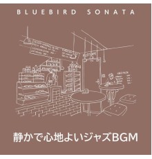 Bluebird Sonata, Mao Goto - 静かで心地よいジャズbgm