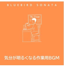 Bluebird Sonata, Mao Goto - 気分が明るくなる作業用bgm