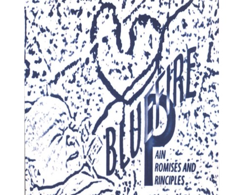 Bluefire - Pain, Promises and Principles Bluefire - Pain, Promises and Principles