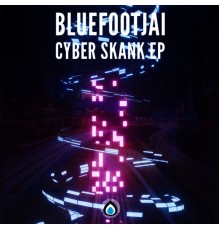 Bluefootjai - Cyber Skank Ep