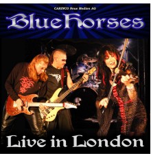 Bluehorses - Live In London