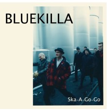 Bluekilla - Ska-A-Go-Go
