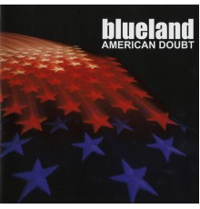 Blueland - American Doubt