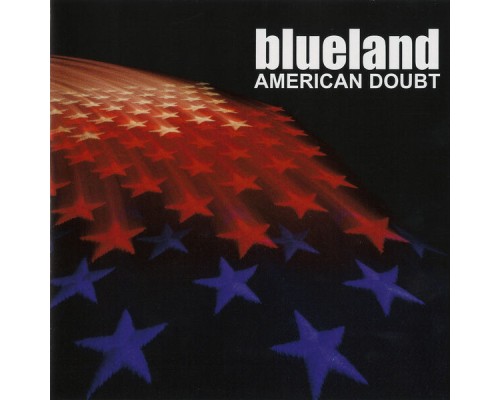 Blueland - American Doubt