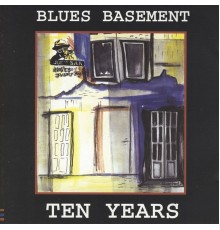 Blues Basement - Ten Years