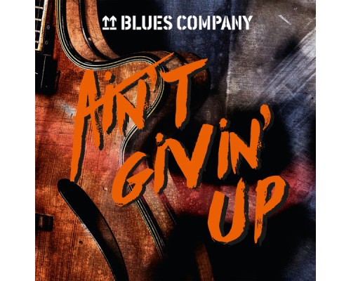 Blues Company - Ain't Givin' Up