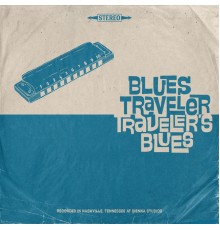 Blues Traveler - Traveler's Blues